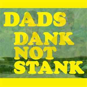 Dads - Dank Not Stank
