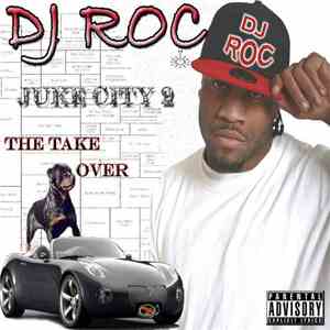 DJ Roc - Juke City 2 The Take Over