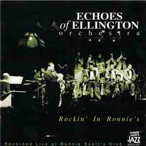 Echoes Of Ellington Orchestra - Rockin' In Ronnie's