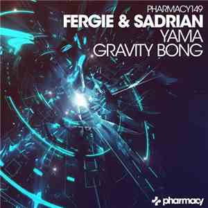 Fergie & Sadrian - Yama / Gravity Bong