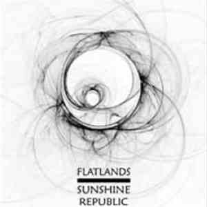 Flatlands / Sunshine Republic - Flatlands / Sunshine Republic