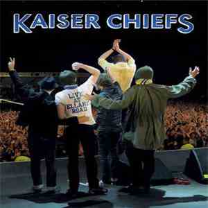 Kaiser Chiefs - Live At Elland Road