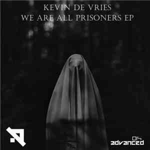 Kevin De Vries - We Are All Prisoners EP