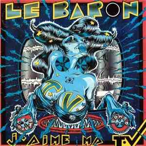 Le Baron - J'Aime Ma T.V