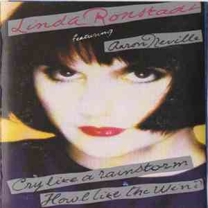 Linda Ronstadt Featuring Aaron Neville - Cry Like A Rainstorm - Howl Like The Wind
