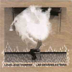 Louis-Jean Cormier - Les Grandes Artères