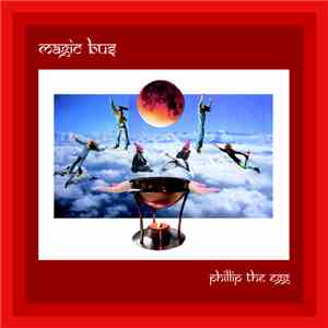 Magic Bus  - Phillip The Egg