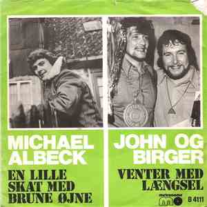 Michael Albeck / John Og Birger - En Lille Skat Med Brune Øjne / Venter Med Længsel
