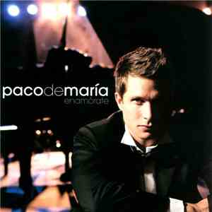Paco De María - Enamórate