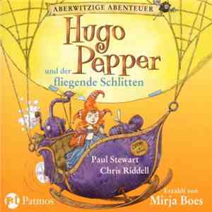 Paul Stewart  • Chris Riddell Erzählt Von Mirja Boes - Hugo Pepper Und Der Fliegende Schlitten