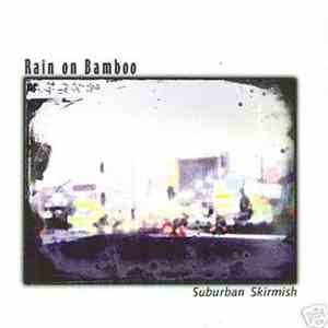 Rain On Bamboo - Suburban Skirmish