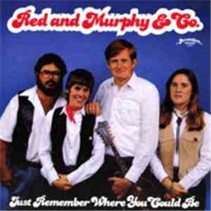 Red And Murphy & Co. - Just Remember Where You Could Be