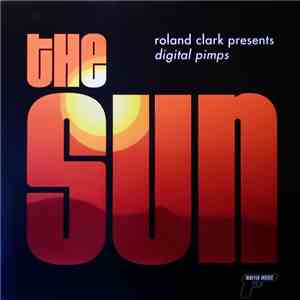 Roland Clark Presents Digital Pimps - The Sun