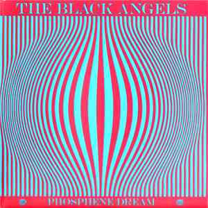 The Black Angels - Phosphene Dream