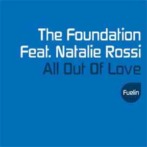 The Foundation - All Out Of Love