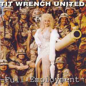 Tit Wrench United - Full Employment