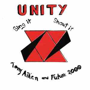 Tony Aiken & Future 2000 - Unity, Sing It, Shout It