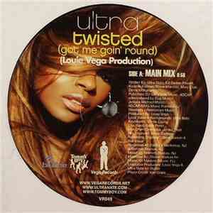 Ultra - Twisted (Got Me Goin' Round)