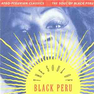 Various - Afro-Peruvian Classics: The Soul Of Black Peru