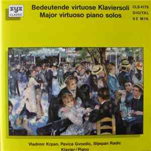 Vladimir Krpan, Pavica Gvozdic, Stjepan Radic - Bedeutende Virtuose Klaviersoli / Major Virtuoso Piano Solos