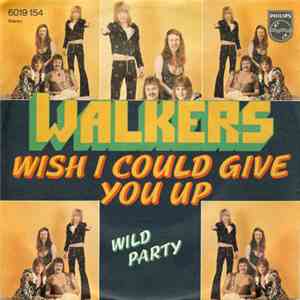 Walkers - Wish I Could Give You Up