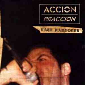 Accion Reaccion - Late Hardcore