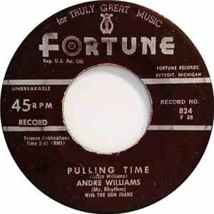 Andre Williams (Mr. Rhythm) With The Don Juans - Pulling Time / Goin' Down To Tia Juana