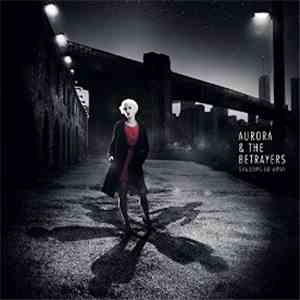 Aurora And The Betrayers - Shadows Go Away