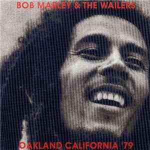 Bob Marley & The Wailers - Oakland California '79