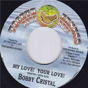 Bobby Cristal - My Love! Your Love!