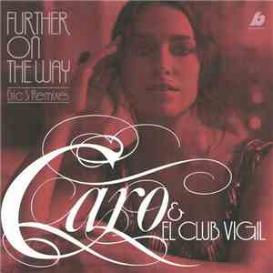 Caro & El Club Vigil - Further On The Way (Eric S Remixes)