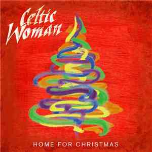 Celtic Woman - Home For Christmas
