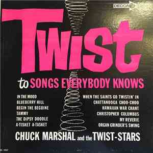 Chuck Marshal  And The Twist-Stars - Twist To Songs Everybody Knows
