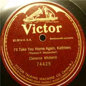 Clarence Whitehill - I'll Take You Home Again, Kathleen