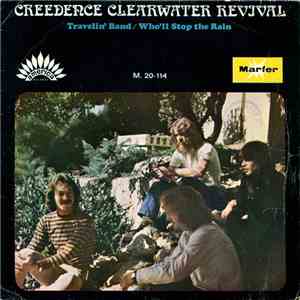 Creedence Clearwater Revival - Travelin' Band / Who'll Stop The Rain