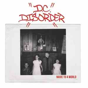 D.C. Disorder - Naive To A World