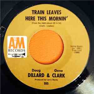 Dillard & Clark - Train Leaves Here This Mornin'