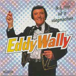 Eddy Wally - Ik Spring Uit 'n Vliegmachien