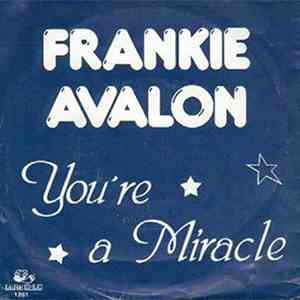 Frankie Avalon - You're The Miracle