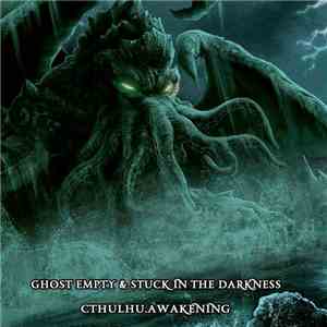 Ghost Empty & Stuck In The Darkness - Cthulhu Awakening