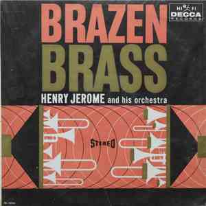 Henry Jerome And His Orchestra - Brazen Brass
