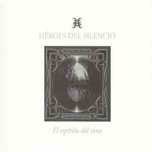 Héroes Del Silencio - El Espiritu Del Vino