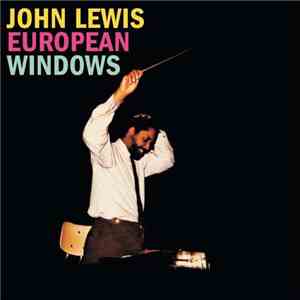 John Lewis  - European Windows & The Modern Jazz Society Presents A Concert Of Contemporary Music