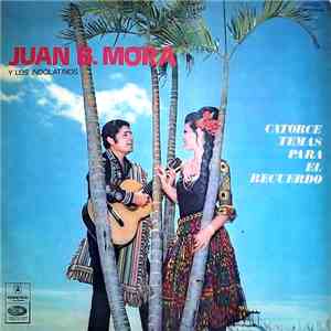Juan B. Mora Y Los Indolatinos - Catorce Temas Para El Recuerdo