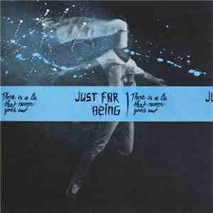 Just For Being - There Is A Lie That Never Goes Out