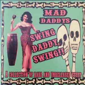 Mad Daddys - Swing Daddy, Swing!!