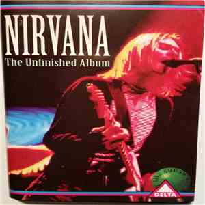 Nirvana - The Unfinished Album