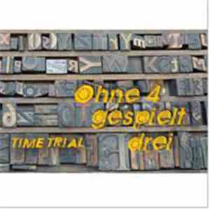 Ohne 4 Gespielt Drei - Time Trial
