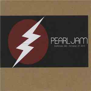 Pearl Jam - Baltimore, Maryland, October 27, 2013