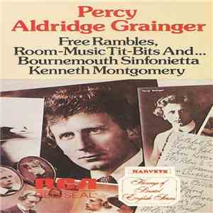 Percy Aldridge Grainger, Bournemouth Sinfonietta - Free Rambles, Room-Music Tit-Bits And...